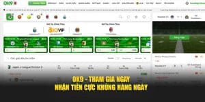 OK9 - Tham Gia Ngay Nhận Tiền Cực Khủng Hàng Ngày