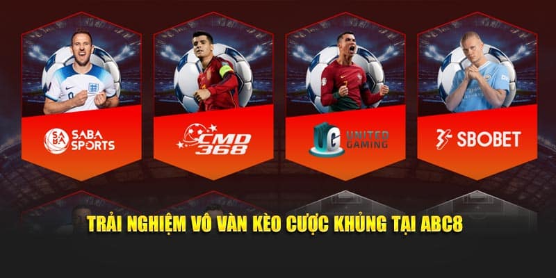 Trải nghiệm vô vàn kèo cược khủng tại ABC8
